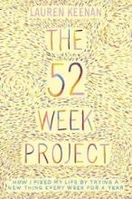 The 52 Week Project - How I fixed my life by trying a new thing every week for a year - Keenan, Lauren