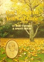 One Hundred Years of Care - St Mary's Homes and Sprott House - Kennedy-Good, Justin