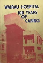 Wairau Hospital - 100 Years of Caring - Furness, J G