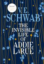 The Invisible Life of Addie LaRue - Schwab, V.E.