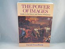 The Power of Images - Studies in the History and Theory of Response - Freedberg, David