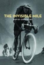 The Invisible Mile - Coventry, David