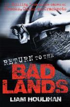 Return to the Badlands - Twelve Enthralling True Cases of Crooks, Cults and Crackpots - Houlihan, Liam