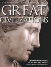 Great Civilizations - The Illustrated History of Humankind - Society and Culture in the Ancient World - Burenhult, Göran