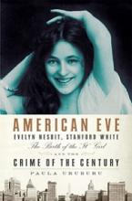 American Eve - Evelyn Nesbit, Stanford White, The Birth of the `It' Girl and the Crime of the Century - Uruburu, Paula