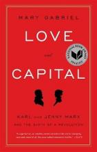 Love and Capital - Karl and Jenny Marx and the Birth of a Revolution - Gabriel, Mary