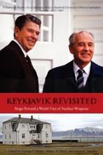 Reykjavik Revisited - Steps Toward a World Free of Nuclear Weapons - A Summary Report of a Conference Held at Stanford University's Hoover Institution October 24-25, 2007 - Shultz, George P, Drell, Sidney D, and Goodby, James E. (editors)