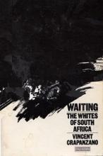 Waiting - The Whites of South Africa - Crapanzano, Vincent