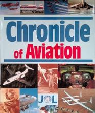 Chronicle of Aviation - Gunston, Bill and Pyle, Mark S and Chemel, Edouard (editors)