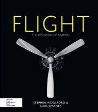 Flight - The Evolution of Aviation - Woolford, Stephen and Warner, Carl