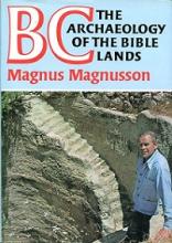 BC - The Archaeology of the Bible Lands - Magnusson, Magnus and Felts, Shirley (maps & illustrations)