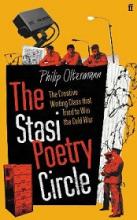 The Stasi Poetry Circle - The Creative Writing Class That Tried to Win the Cold War - Oltermann, Philip