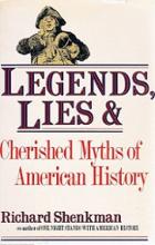 Legends, Lies and Cherished Myths of American History - Shenkman, Richard