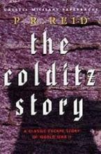 The Colditz Story - A Classic Escape Story of World War II - Military Classics - Reid, P.R.