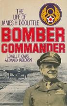 Bomber Commander - The Life of James H Doolittle - Thomas, Lowell and Jablonski, Edward