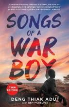 Songs of a War Boy - Teen Edition - Adut, Deng Thiak with McKelvey, Ben
