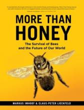 More Than Honey - The Survival of Bees and the Future of Our World - Imhoof, Markus and Lieckfeld, Claus-Peter
