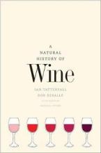 A Natural History of Wine - Tattersall, Ian and Desalle, Rob and Wynne, Patricia J. (illustrator)