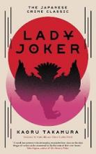 Lady Joker  - Takamura, Kaoru and Iida, Marie and Powell, Allison Markin (translators)