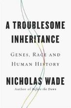 A Troublesome Inheritance - Genes, Race and Human History - Wade, Nicholas