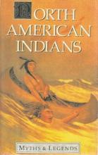 North American Indians - Myrths and Legends - Spence, Lewis