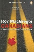 Canadians - A Portrait of a Country and Its People - MacGregor, Roy