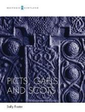 Picts, Gaels and Scots - Historic Scotland - Foster, Sally M