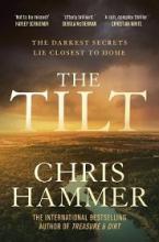 The Tilt - The Darkest Secrets Lie Closest to Home - Hammer, Chris