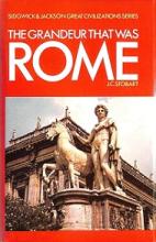 The Grandeur That Was Rome - Sidgwick & Jackson Great Civilizations Series - Stobart, J.C. and Maguinness, W.S. and Scullard, H.H. (revisions)