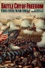 Battle Cry of Freedom - The Civil War Era - The Oxford History of the United States - McPherson, James M