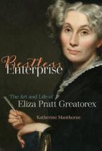 Restless Enterprise - The Art and Life of Eliza Pratt Greatorex - Manthorne, Katherine