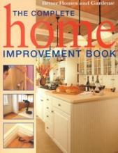 The Complete Home Improvement Book - Better Homes and Gardens