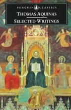 Thomas Aquinas - Selected Writings - Aquinas, Thomas and McInerny, Ralph (editor & translator)