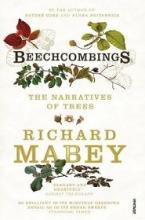 Beechcombings - The Narratives of Trees - Mabey, Richard
