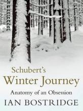 Schubert's Winter Journey - Anatomy of an Obsession - Bostridge, Ian 