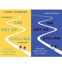 The Art of Cycling - Philosophy, Meaning and a Life on Two Wheels - Hibbard, James