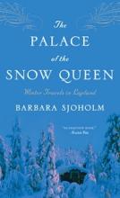 The Palace of the Snow Queen - Winter Travels in Lapland - Sjoholm, Barbara
