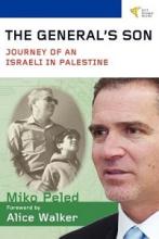 The General's Son - Journey of an Israeli in Palestine - Peled, Miko
