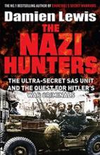 The Nazi Hunters - The Ultra-Secret SAS Unit and the Quest for Hitler's War Criminals - Lewis. Damien