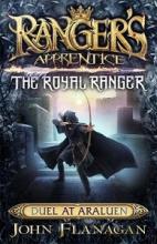 Duel at Araluen - Ranger's Apprentice - The Royal Ranger #3 - Flanagan, John