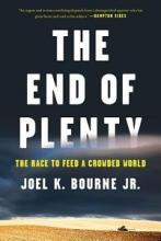 The End of Plenty - The Race to Feed a Crowded World - Bourne, Joel K