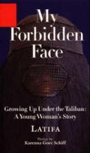 My Forbidden Face - Growing Up Under the Taliban - A Young Woman's Story - Latifa with Hachemi, Shekeba and Coverdale, Linda (translator)