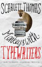 Monkeys with Typewriters - How to Write Fiction and Unlock the Secret Power of Stories - Thomas, Scarlett