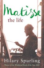 Matisse - The Life - Spurling, Hilary