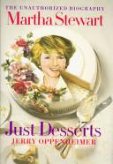 Martha Stewart - Just Desserts: The Unauthorized Biography - Oppenheimer, Jerry