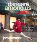Dancers Among Us - A Celebration of Joy in the Everyday - Potter, Jeff