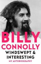 Windswept and Interesting - My Autobiography - Connolly, Billy