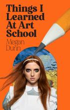 Things I Learned at Art School - Dunn, Megan