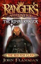 The Red Fox Clan - The Ranger's Apprentice The Royal Ranger #2 - Flanagan, John