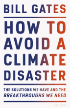 How to Avoid a Climate Disaster - The Solutions We Have and the Breakthroughs We Need - Gates, Bill